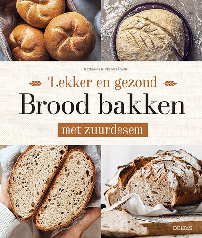 Deltas Lekker en gezond brood bakken met zuurdesem 1.00 Boek